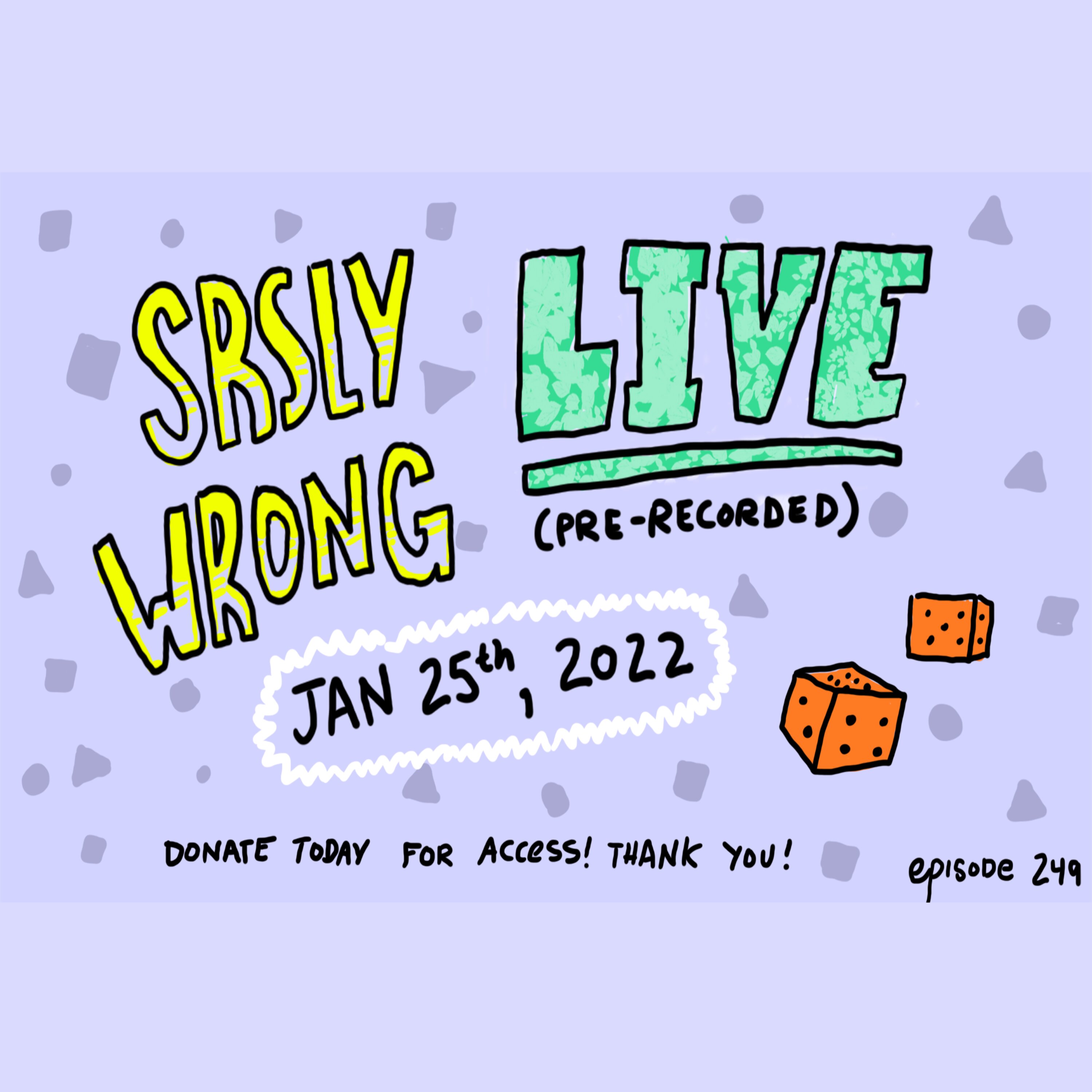 249 – SRSLY WRONG LIVE! (teaser) episode artwork